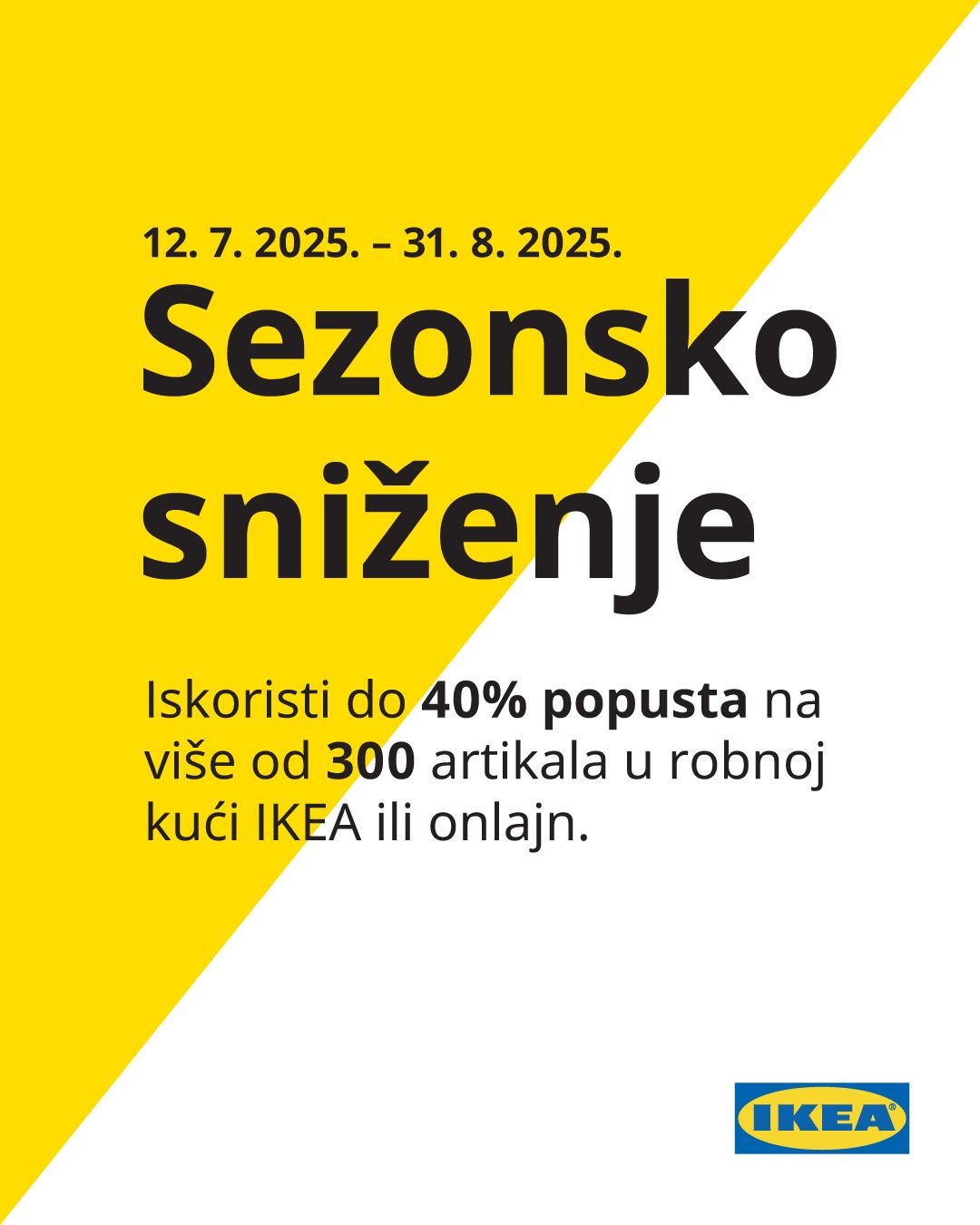 Ikea SEZONSKO SNIŽENJE 12.7-31.8.2025.