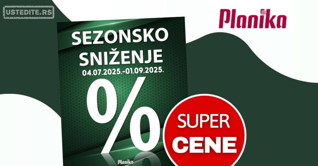 Planika SEZONSKA SNIŽENJA 4.7-1.9.2025.