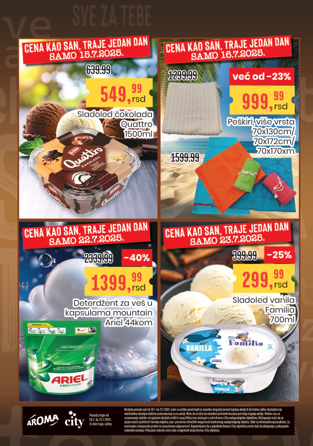 Novi Aroma katalog je tu!
Super cene, letnje osveženje i raznovrsna ponuda – sve što vam treba za opuštenu i pametnu kupovinu tokom toplih dana. Uživajte u bojama leta uz novu ponudu iz Arome!
