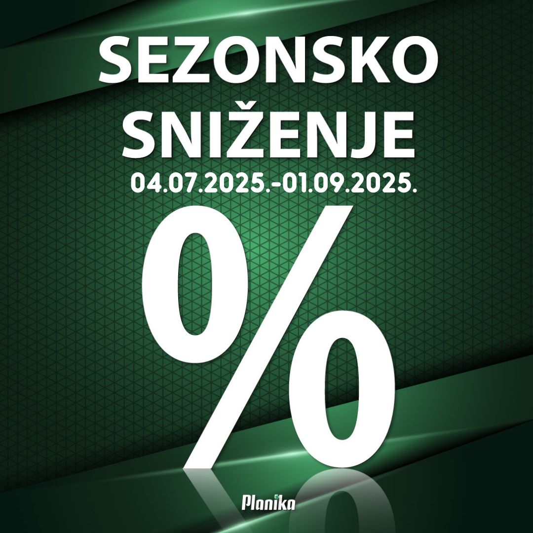 Planika SEZONSKA SNIŽENJA 4.7-1.9.2025.