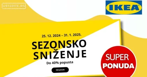 Ikea SEZONSKO SNIŽENJE 25.12.2024-31.1.2025.