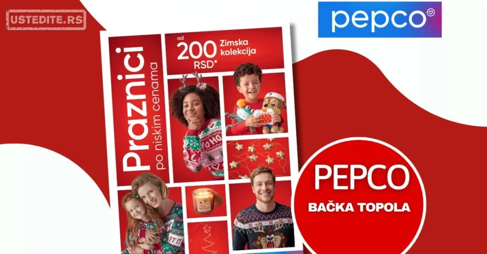 Pepco VELIKO OTVARANJE BAČKA TOPOLA 3-11.12.2024.