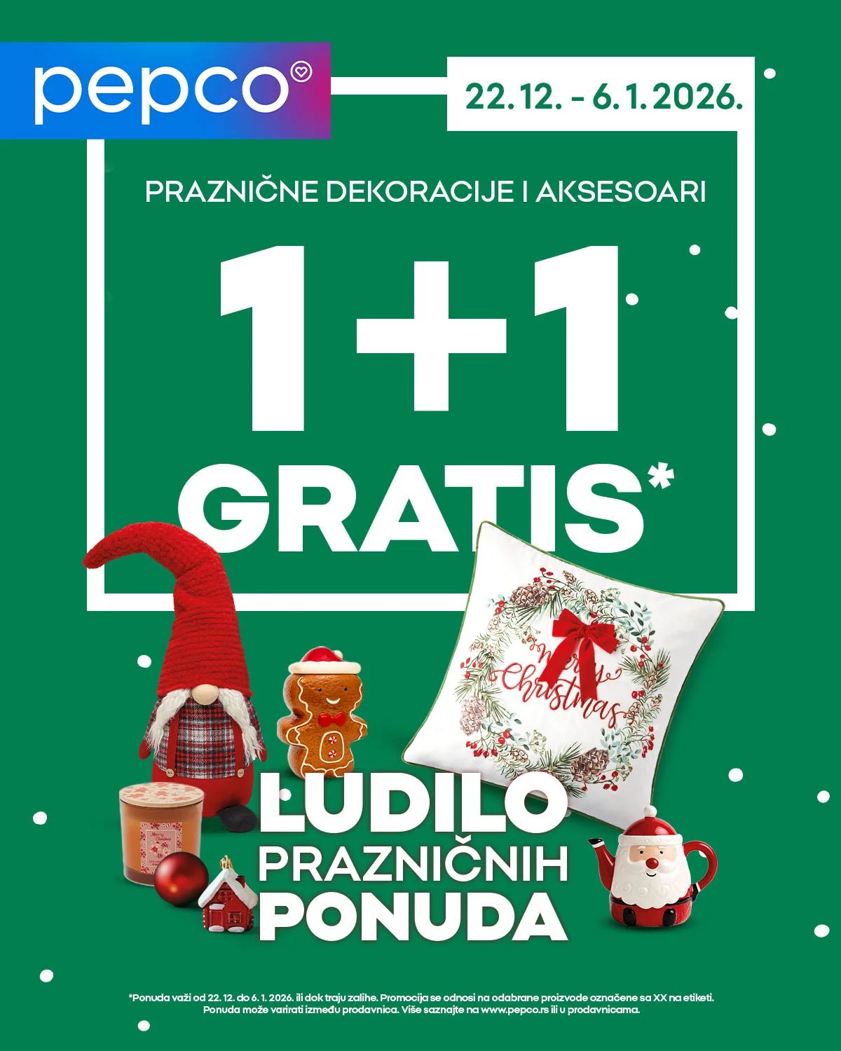 Pepco 1+1 GRATIS 22.12.2025-6.1.2026.