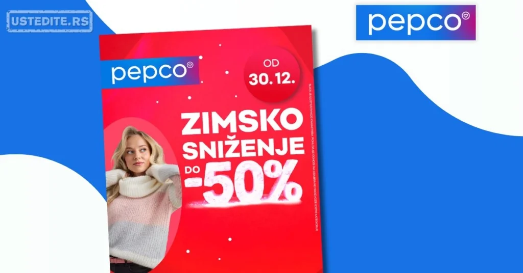 Pepco ZIMSKO SNIŽENJE do 50% od 30.12.2025.