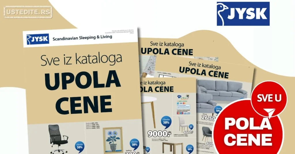 Iskoristite JYSK akciju SVE U POLA CIJENE i opremite svoj dom uz nevjerojatne uštede. U aktualnom katalogu možete pronaći namještaj, madrace, dekoracije, kućanski tekstil i još mnogo toga po 50 % nižim cijenama. Ovo je idealna prilika da osvježite svoj dom kvalitetnim proizvodima uz iznimno povoljne cijene. Bez obzira uređujete li dnevni boravak, spavaću sobu ili terasu, u JYSK katalogu vas čekaju ponude koje se ne propuštaju. Ne propustite akciju SVE U POLA CIJENE i nabavite sve što vam treba dok traju zalihe!